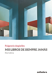 Mis Libros De Siempre Jamas por Fulgencio Argüelles