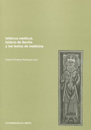 Isidorus Medicus: Isidoro De Sevilla Y Los Textos De Medicina por Arsenio (ed.) Ferraces Rodriguez epub