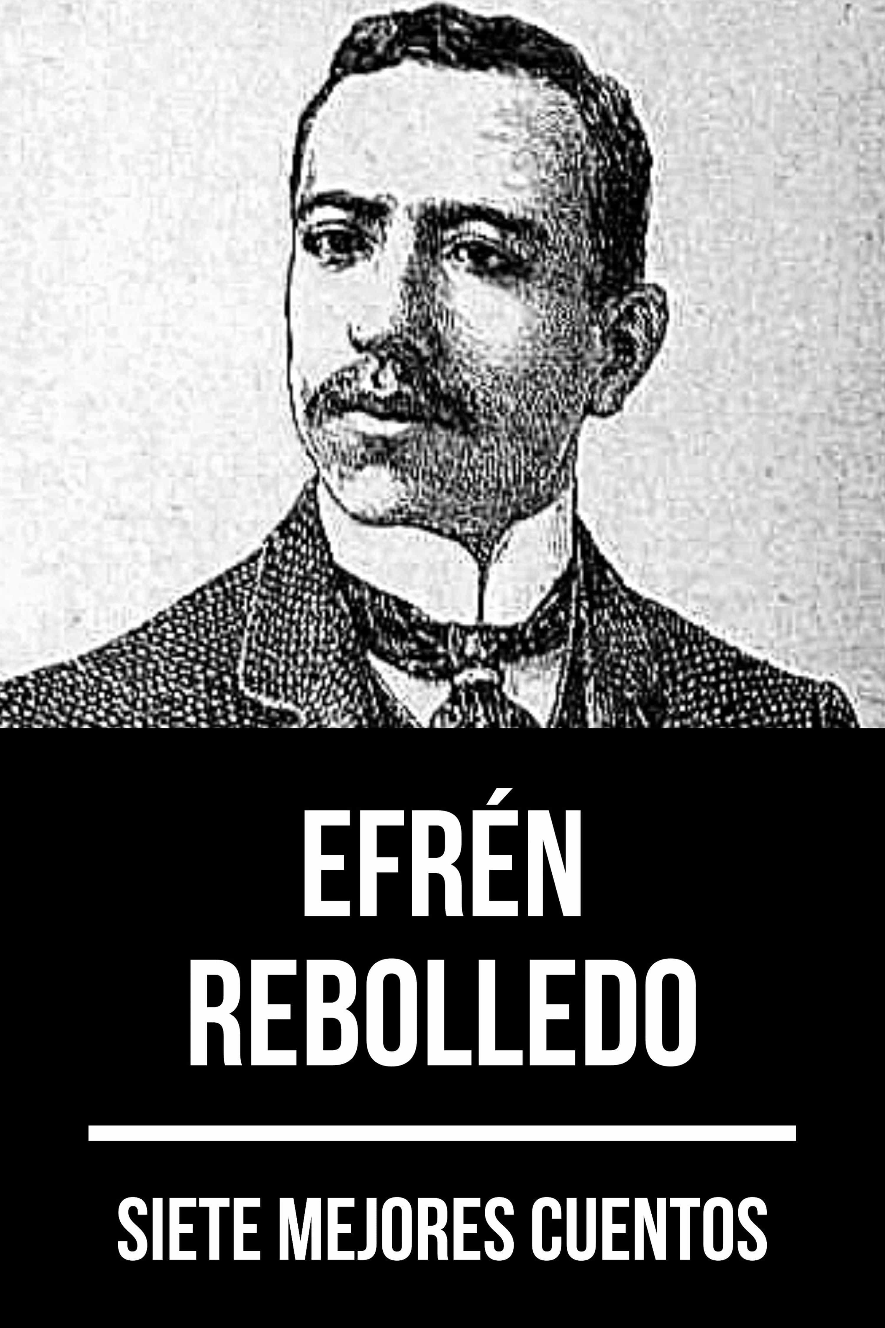 7 MEJORES CUENTOS DE EFRÉN REBOLLEDO EBOOK REBOLLEDO EFRÉN