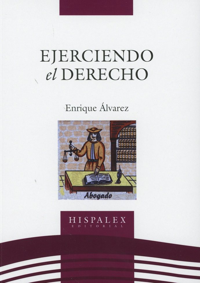 Ejerciendo El Derecho por Enrique Alvarez