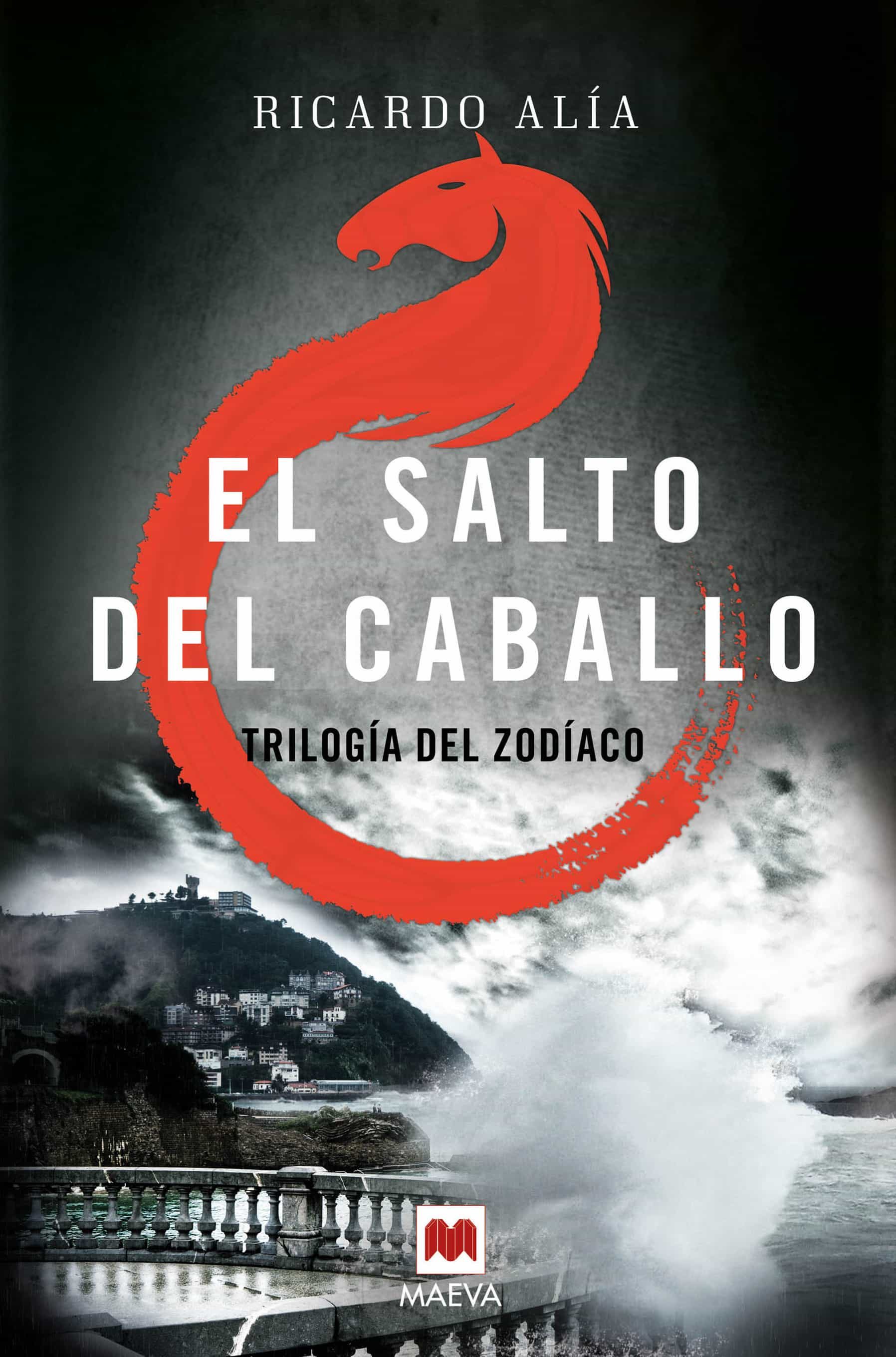 El Salto Del Caballo (trilogia Del Zodiaco 3) por Ricardo Alia