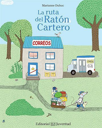 La Ruta Del Raton Cartero por Marianne Dubuc