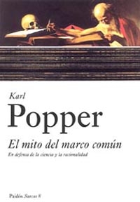 El Mito Del Marco Comun: En Defensa De La Ciencia Y La Racionalid Ad por Karl Raimund Popper