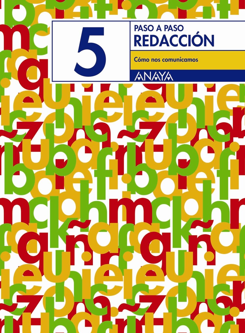 Redaccion 5. Como Nos Comunicamos (educacion Primaria, 4º) por Vv.aa.