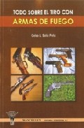 Todo Sobre El Tiro Con Armas De Fuego por Celso L. Solis Peña epub