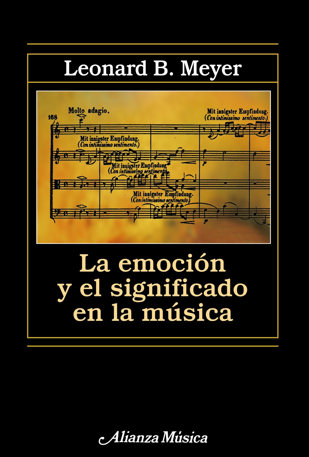 Emocion Y Significado En La Musica por Leonard B. Meyer;
Prol. De Jose Luis Turina