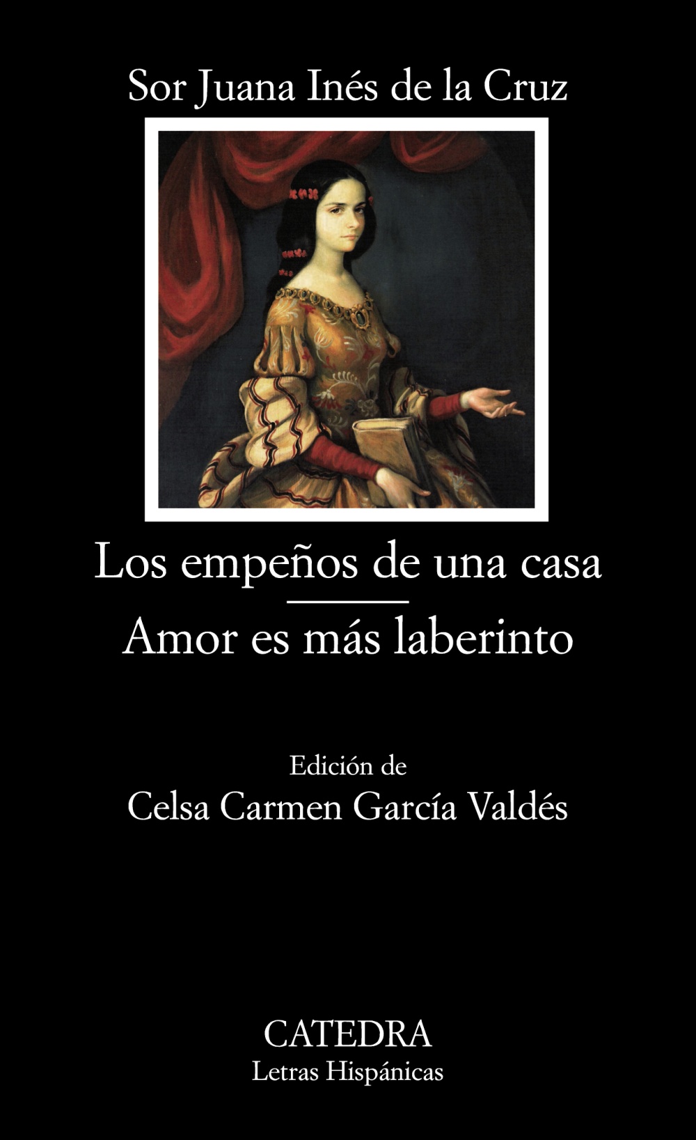 LOS EMPEÑOS DE UNA CASA; AMOR ES MAS LABERINTO SOR JUANA INES DE LA CRUZ Comprar libro LOS EMPEÑOS DE UNA CASA; AMOR ES MAS LABERINTO SOR JUANA INES DE LA CRUZ Comprar libro