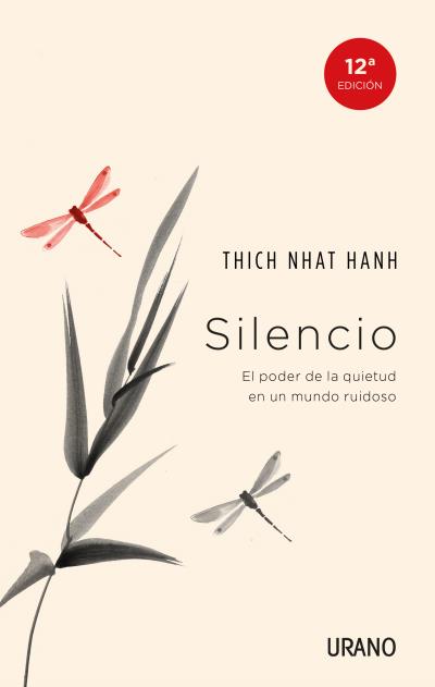 Silencio: El Poder De La Quietud En Un Mundo Ruidoso por Thich Nhat Hanh