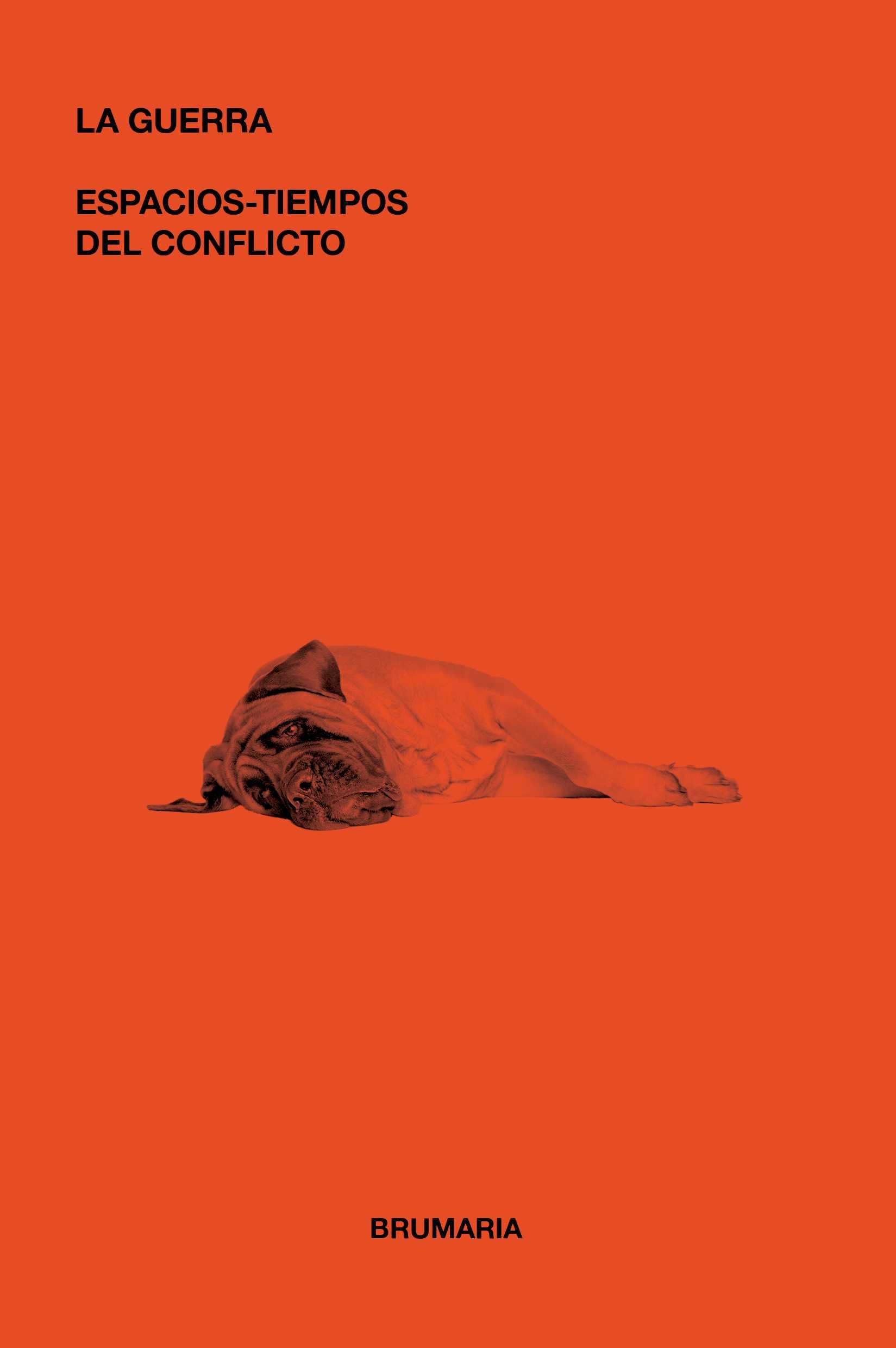 La Guerra: Espacios-tiempos Del Conflicto por Pedro Jose Mariblanca Corrales