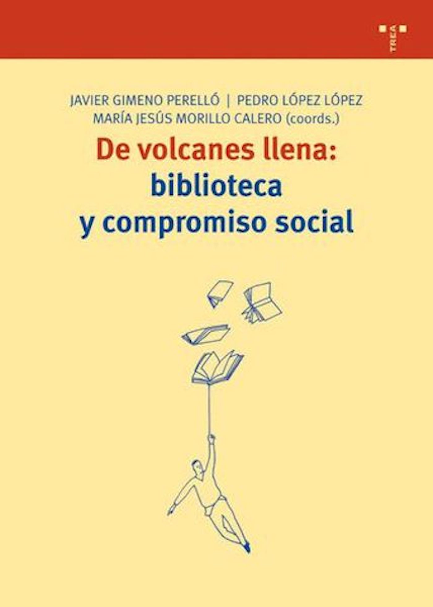 De Volcanes Llena: Biblioteca Y Compromiso Social por Pedro Lopez;
Javier Gimeno