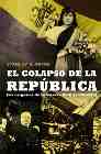 El Colapso De La Republica: Los Origenes De La Guerra Civil (1933 -1936) por Stanley G. Payne