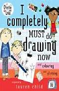I Completely Must Do Drawing Now (series: Charlie & Lola) por Lauren Child