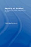 Arguing For Atheism : An Introduction To The Philosophy Of Religi On por Robin Le Poidevin