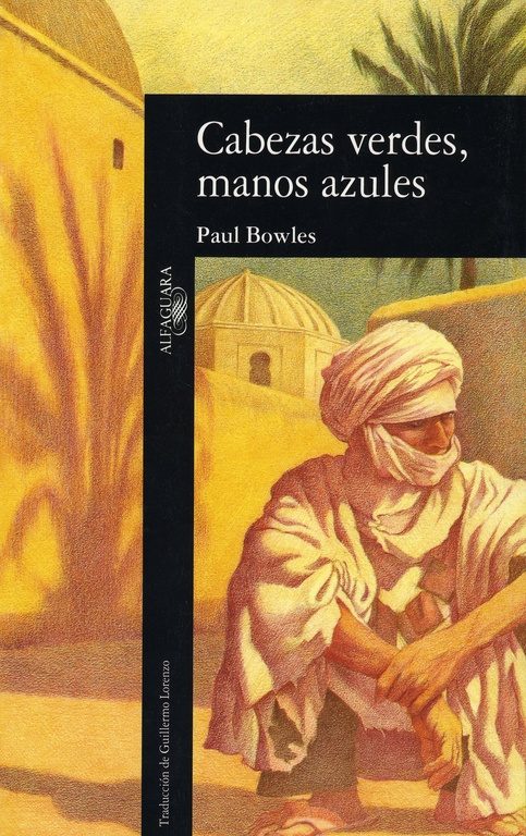 Cabezas verdes, manos azules - Paul Bowles 9788420426785