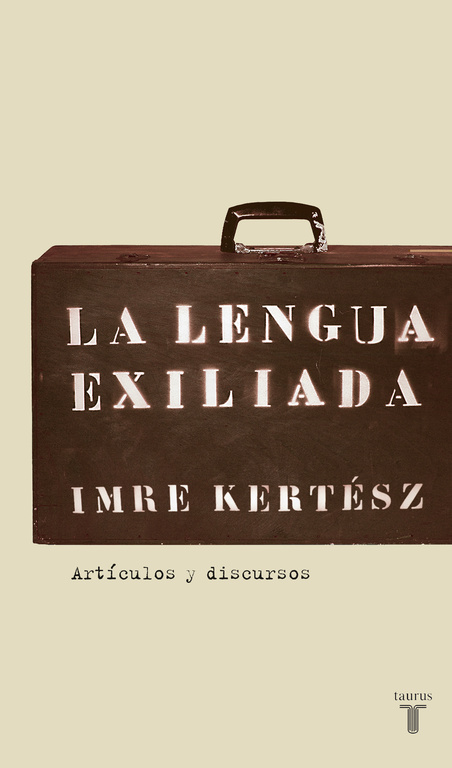 La Lengua Exiliada por Imre Kertesz