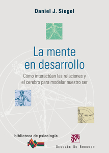 La Mente En Desarrollo: Como Interactuan Las Relaciones Y El Cere Bro Para Modelar Nuestro Ser por Daniel J. Siegel epub