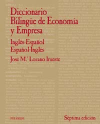 Diccionario Bilingüe De Economia Y Empresa (ingles-español, Españ L-ingles) (7ª Ed.) por Jose Maria Lozano Irueste