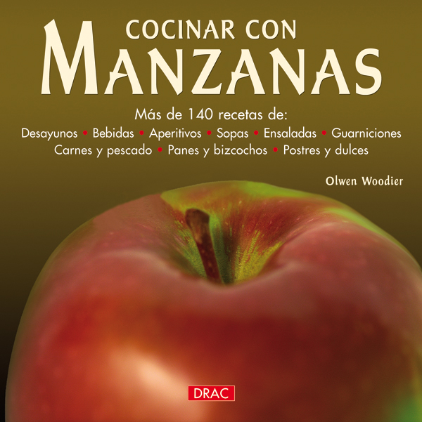 Cocinar Con Manzanas: Mas De 140 Recetas por Olwen Woodier