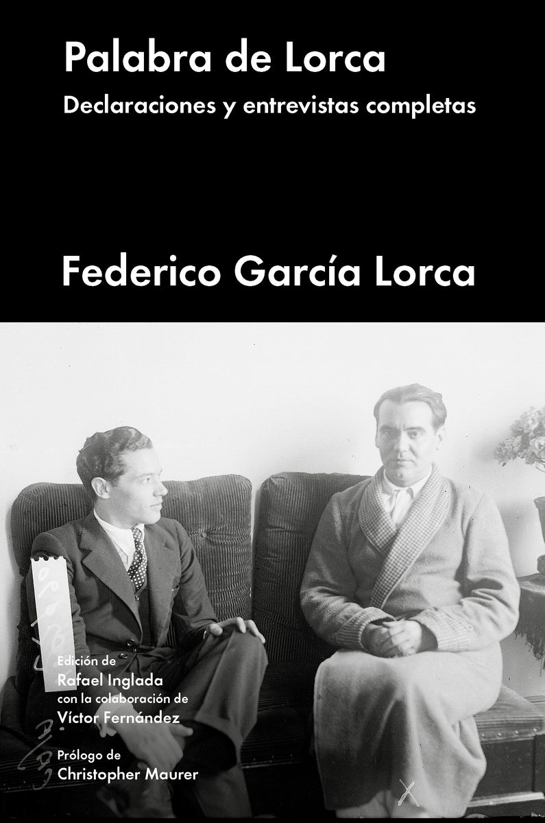 Palabra De Lorca: Declaraciones Y Entrevistas Completas por Federico Garcia Lorca