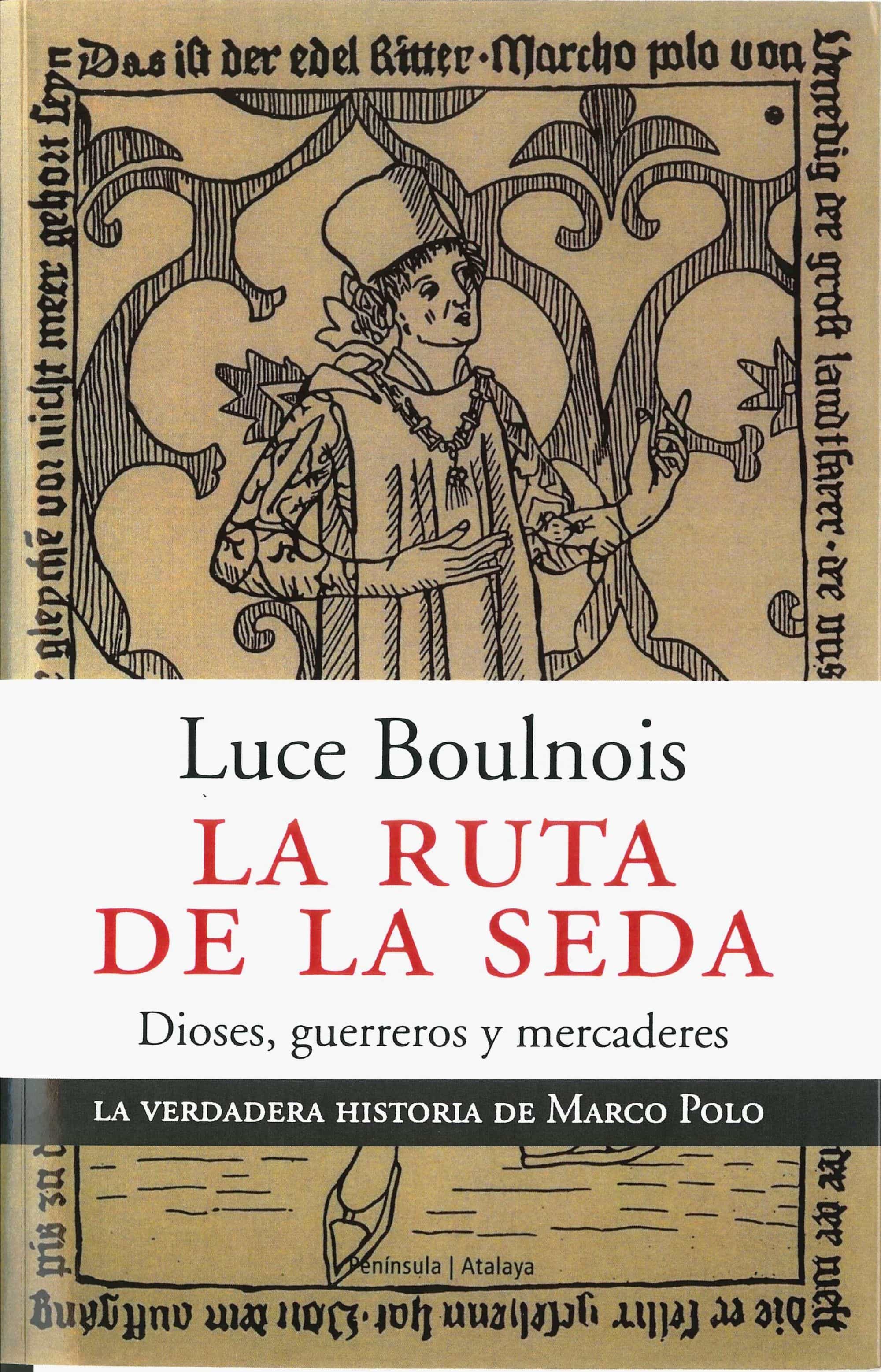 La Ruta De La Seda: Dioses, Guerreros Y Mercaderes por Luce Boulnois