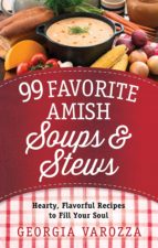 99 favorite amish soups and stews (ebook)-georgia varozza-9780736963305 99 favorite amish soups and stews (ebook)-georgia varozza-9780736963305