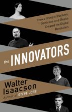 the innovators: how a group of inventors, hackers, geniuses and and geeks created the digital revolution-walter isaacson-9781471138805 the innovators: how a group of inventors, hackers, geniuses and and geeks created the digital revolution-walter isaacson-9781471138805