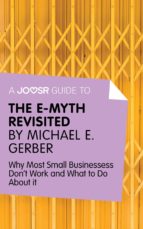 a joosr guide to... the e-myth revisited (ebook)-michael e. gerber-9781785670305 a joosr guide to... the e-myth revisited (ebook)-michael e. gerber-9781785670305