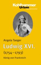 ludwig xvi. (1754-1793) (ebook)-angela taeger-9783170232105 ludwig xvi. (1754-1793) (ebook)-angela taeger-9783170232105