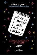 esto es mucho más que un diario-adam j. kurtz-9788401017605 esto es mucho más que un diario-adam j. kurtz-9788401017605