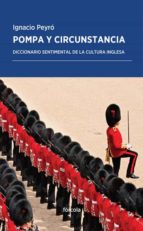 pompa y circunstancia-ignacio peyro jimenez-9788415174905 pompa y circunstancia-ignacio peyro jimenez-9788415174905