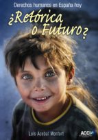 ¿retórica o futuro? derechos humanos en españa hoy (ebook)-luis acebal monfort-9788415705505 ¿retórica o futuro? derechos humanos en españa hoy (ebook)-luis acebal monfort-9788415705505