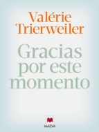 gracias por este momento (ebook)-valerie trierweiler-9788415893905 gracias por este momento (ebook)-valerie trierweiler-9788415893905