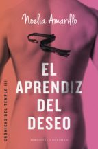 el aprendiz del deseo (ebook)-noelia amarillo-9788415952305 el aprendiz del deseo (ebook)-noelia amarillo-9788415952305