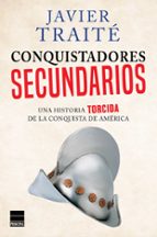 conquistadores secundarios-javier traité-9788416223305 conquistadores secundarios-javier traité-9788416223305