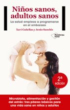 niños sanos, adultos sanos-xavi cañellas-jesus sanchis-9788416820405 niños sanos, adultos sanos-xavi cañellas-jesus sanchis-9788416820405