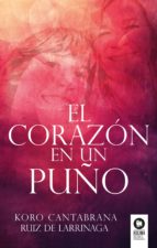 el corazon en un puño- cantabrana ruiz de larrínaga-9788417566005 el corazon en un puño- cantabrana ruiz de larrínaga-9788417566005