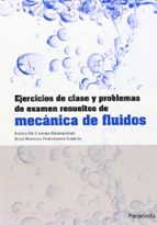 ejercicios de clase y problemas de examen resueltos de mecanica d e fluidos-elena de castro hernández-juan manuel fernandez garcia-9788428329705 ejercicios de clase y problemas de examen resueltos de mecanica d e fluidos-elena de castro hernández-juan manuel fernandez garcia-9788428329705