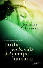un dia en la vida del cuerpo humano-jennifer g. ackerman-9788434469105 un dia en la vida del cuerpo humano-jennifer g. ackerman-9788434469105