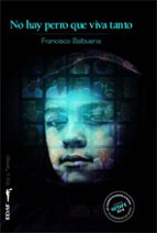 no hay perro que viva tanto (premio getafe de novela negra)-francisco balbuena-9788441426405 no hay perro que viva tanto (premio getafe de novela negra)-francisco balbuena-9788441426405