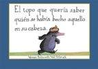 el topo que queria saber quien se habia hecho aquello en su cabeza-werner holzwarth-9788448846305 el topo que queria saber quien se habia hecho aquello en su cabeza-werner holzwarth-9788448846305