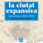 la ciutat expansiva: barcelona 1860-1900-romul brotons i segarra-9788472461505 la ciutat expansiva: barcelona 1860-1900-romul brotons i segarra-9788472461505