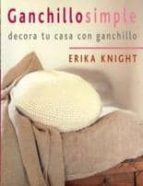 ganchillo simple: decora tu casa con ganchillo (2ª ed.)-erika knight-9788475564005 ganchillo simple: decora tu casa con ganchillo (2ª ed.)-erika knight-9788475564005
