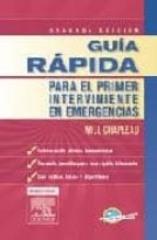 guia rapida para el primer interviniente en emergencias (2ª ed.)-w. chapleau-9788480866705 guia rapida para el primer interviniente en emergencias (2ª ed.)-w. chapleau-9788480866705
