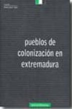 Pueblos de colonizacion en extremadura Descargar gratis libros fb2