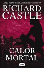 calor mortal (serie castle 5)-richard castle-9788483652305 calor mortal (serie castle 5)-richard castle-9788483652305