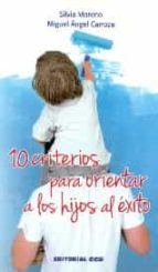 10 Criterios para orientar a los hijos al exito por Miguel angel carroza 978-8490232705 PDF MOBI