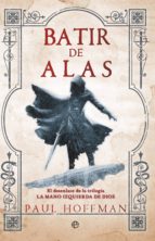 batir de alas (la mano izquierda de dios 3)-paul hoffman-9788490601105 batir de alas (la mano izquierda de dios 3)-paul hoffman-9788490601105