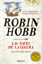 las naves de la locura (saga el reino de los vetulus 5 / trilogia las leyes del mar 2)-robin hobb-9788490625705 las naves de la locura (saga el reino de los vetulus 5 / trilogia las leyes del mar 2)-robin hobb-9788490625705
