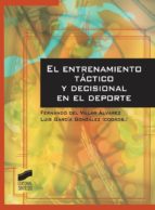 el entrenamiento táctico y decisional en el deporte (ebook)-fernando del villar alvarez-luis garcia gonzalez-9788490775905 el entrenamiento táctico y decisional en el deporte (ebook)-fernando del villar alvarez-luis garcia gonzalez-9788490775905