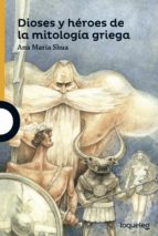 dioses y héroes de la mitología griega-ana maria shua-9788491220305 dioses y héroes de la mitología griega-ana maria shua-9788491220305